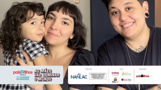 Laura Gama e Camila Lucoveis vão contar tudo sobre maternidade lésbica e separação no 13º Seminário Internacional Pais&Filhos - Divulgação