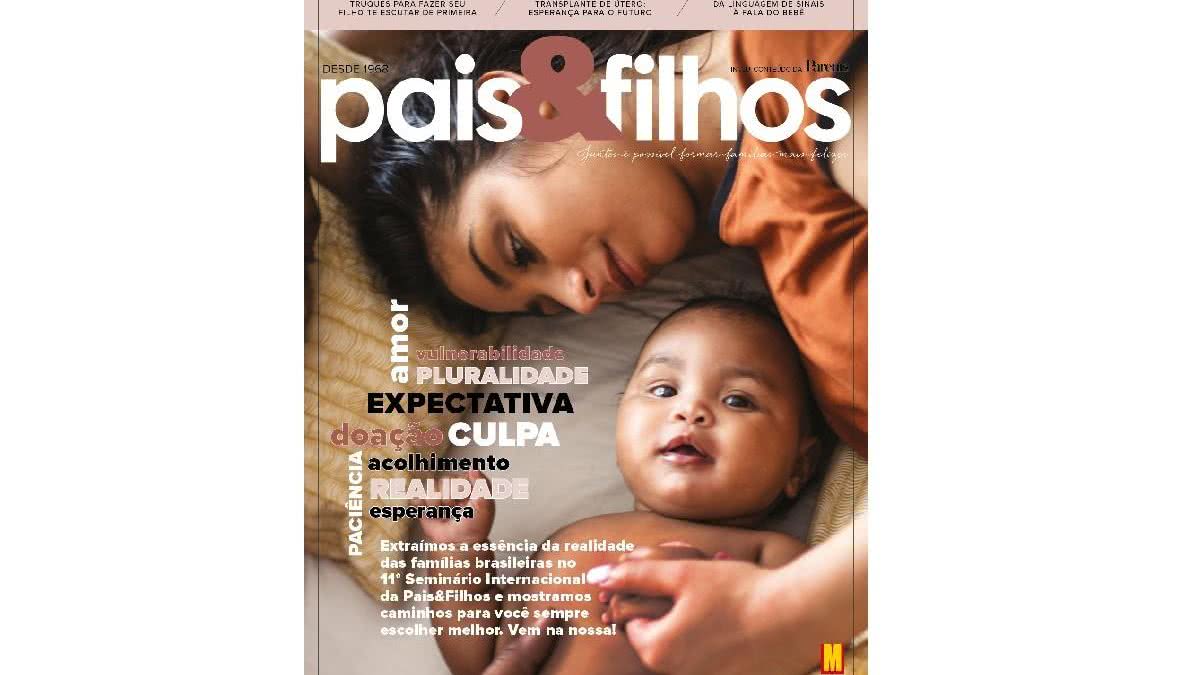 A nova edição da Pais&Filhos já está no ar para discutir sobre as expectativas e realidade da parentalidade - Divulgação